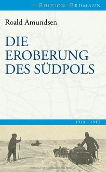 Die Eroberung des Südpols: 1910-1912