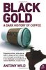 Black Gold: The Dark History of Coffee