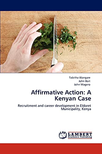 Affirmative Action: A Kenyan Case: Recruitment and career development in Eldoret Municipality, Kenya