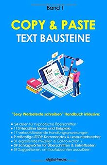 Copy & Paste Text Bausteine (Band 1): Sexy Werbetexte schreiben Handbuch + 113 Headline Ideen und Beispiele + 59 Suggestionen, um Kaufabsichten auszulösen (292 Textbaustein Vorlagen und Wörter)