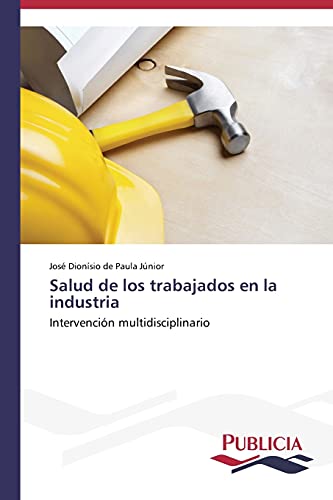 Salud de los trabajadores en la industria: Intervención multidisciplinario