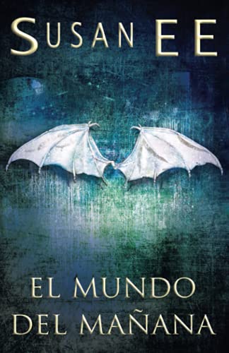 Susan Ee El Mundo Del Mañana (Ángeles Caídos, Band 2)