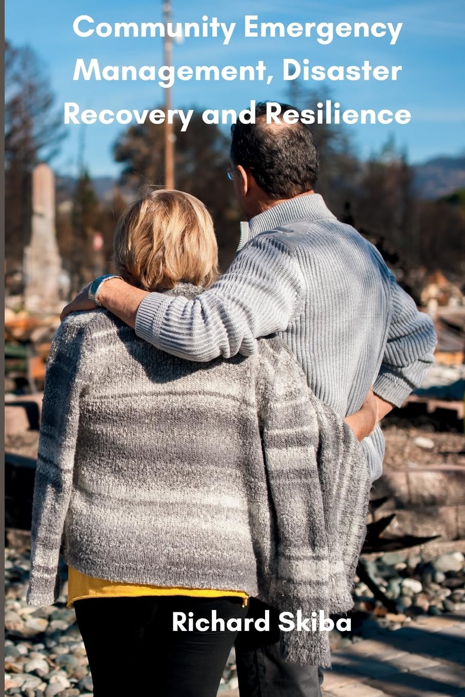 Community Emergency Management, Disaster Recovery and Resilience