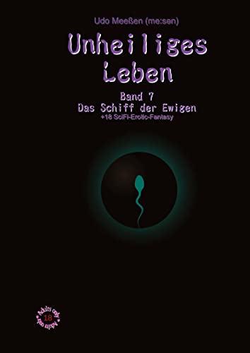 Unheiliges Leben: Band 7 - Exzesse