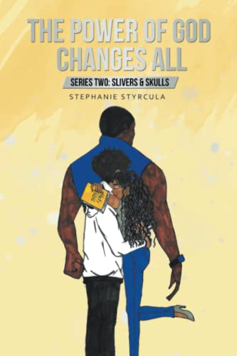 The Power of God Changes All: Series Two: Slivers & Skulls (Slivers & Skulls, 2)
