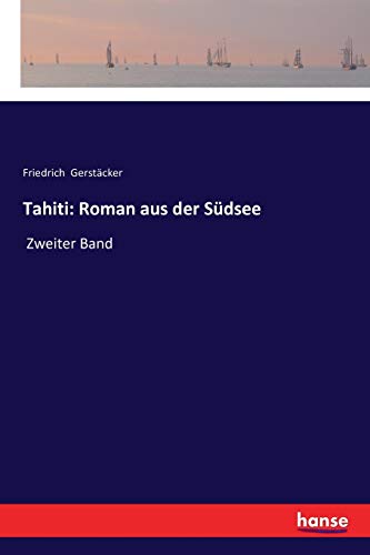Tahiti: Roman aus der Südsee: Zweiter Band