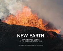 New Earth: A Photographic Journey Of The Geldingadalir Eruption