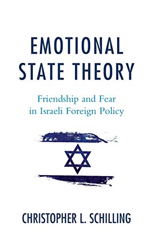 Emotional State Theory: Friendship and Fear in Israeli Foreign Policy