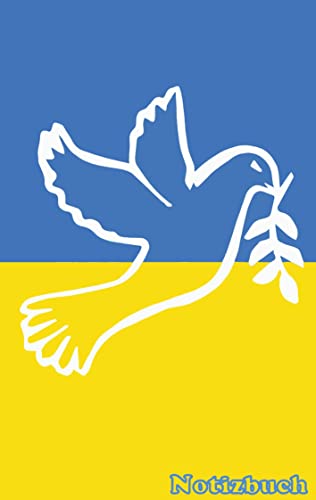 NOTIZBUCH Frieden für die Ukraine: Notizen Einschreibbuch Notizheft Studenten Russland Krise Krieg Erwachsene Weihnachten Ostern Geburtstag Geschenk Geschenkbuch