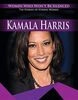 Kamala Harris (Women Who Won't Be Silenced The Stories of Strong Women)