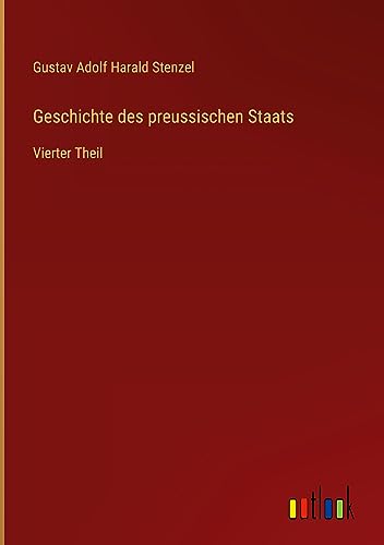 Geschichte des preussischen Staats: Vierter Theil