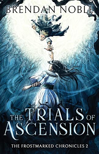 The Trials of Ascension (The Frostmarked Chronicles)