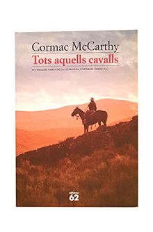 Tots aquests cavalls (MOLU s.XX - Les Millors Obres de la Literatura Universal Segle XX, Band 127)