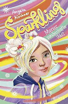 Sparkling – Maries zauberhafte Welt: Zauberhaftes, magisches Mädchenbuch ab 10 Jahren