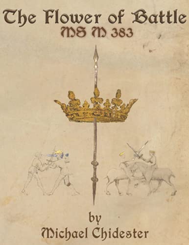 Michael Chidester The Flower Of Battle, Ms M 383