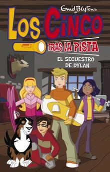 El secuestro de Dylan (LOS CINCO TRAS LA PISTA, Band 105276)