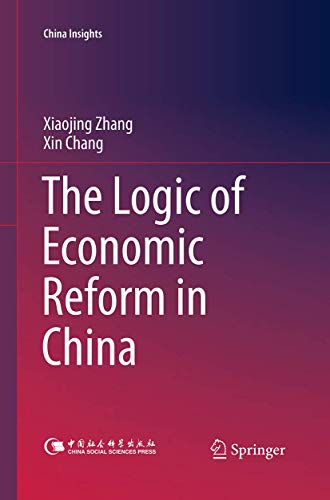 The Logic of Economic Reform in China (China Insights)