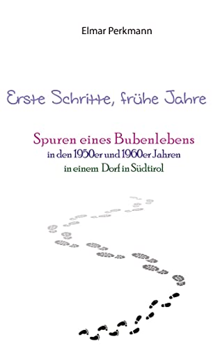 Erste Schritte, frühe Jahre: Spuren eines Bubenlebens