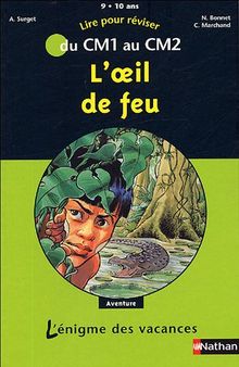 L'oeil de feu : lire pour réviser du CM1 au CM2, 9-10 ans