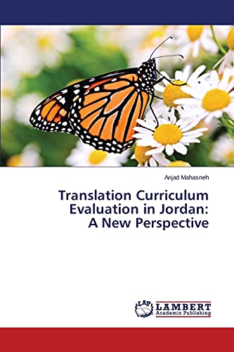 Translation Curriculum Evaluation in Jordan: A New Perspective