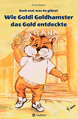 Guck mal, was da glänzt: Wie Goldi Goldhamster das Gold entdeckte