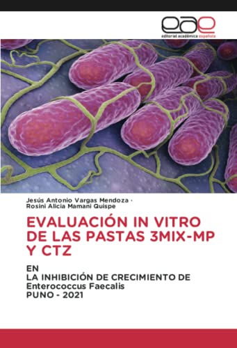 EVALUACIÓN IN VITRO DE LAS PASTAS 3MIX-MP Y CTZ: ENLA INHIBICIÓN DE CRECIMIENTO DE Enterococcus FaecalisPUNO - 2021