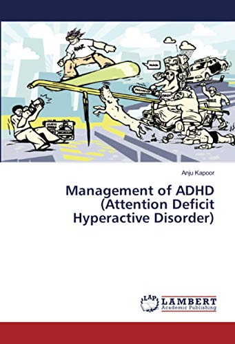 Management of ADHD (Attention Deficit Hyperactive Disorder)