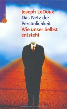 Das Netz der Persönlichkeit. Wie unser Selbst entsteht