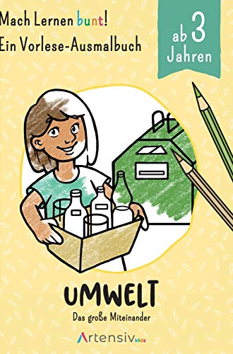 Umwelt - Ein Vorlese-Malbuch für Kinder ab 3 Jahren: Das große Miteinander (Artensiv kids)