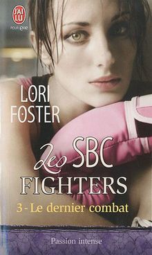 Les SBC fighters. Vol. 3. Le dernier combat