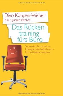 Das Rückentraining fürs Büro: So werden Sie mit kleinen Übungen dauerhaft schmerzfrei und bleiben entspannt