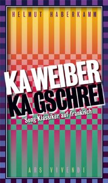 Ka Weiber, ka Gschrei