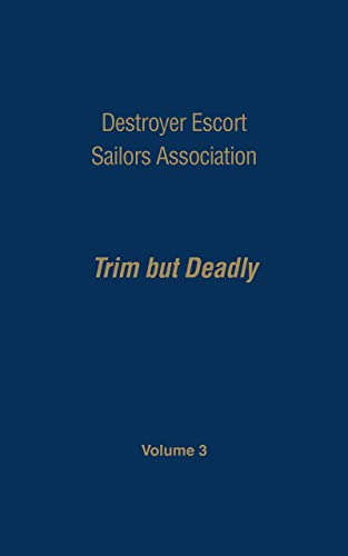 Destroyer Escort Sailors Assn - Vol III: Trim But Deadly, Vol III