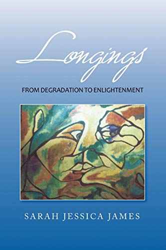 Longings: From Degradation to Enlightenment