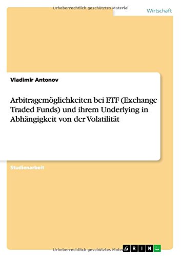 Arbitragemöglichkeiten bei ETF (Exchange Traded Funds) und ihrem Underlying in Abhängigkeit von der Volatilität