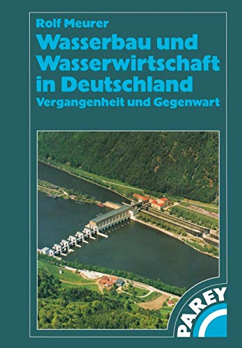 Wasserbau und Wasserwirtschaft in Deutschland: Vergangenheit und Gegenwart (German Edition)