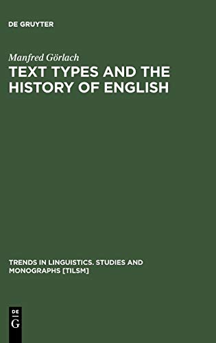 Text Types and the History of English (Trends in Linguistics. Studies and Monographs [TiLSM], 139, Band 139)