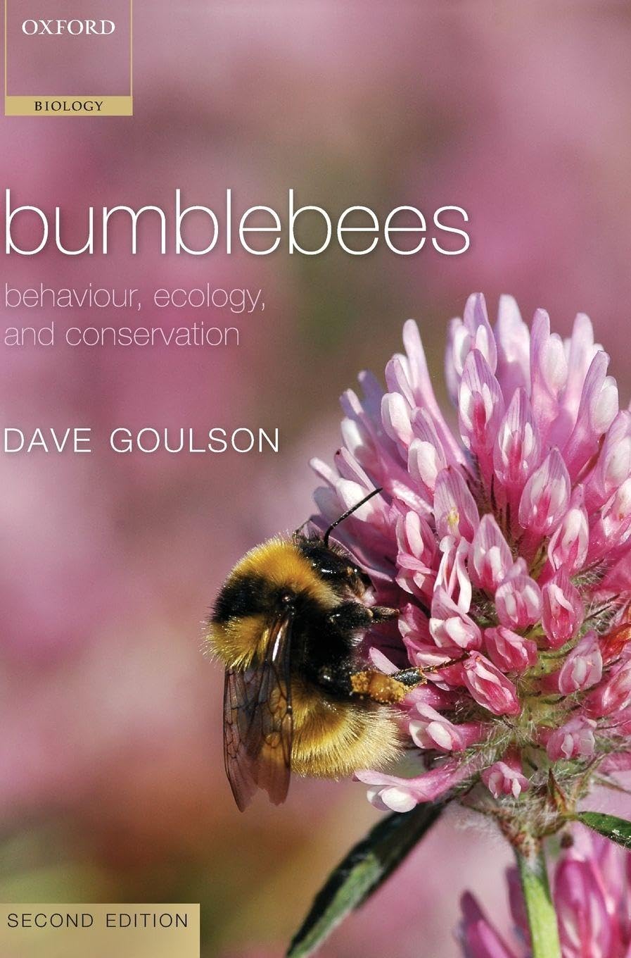 BUMBLEBEES 2E C: Behaviour, Ecology, and Conservation