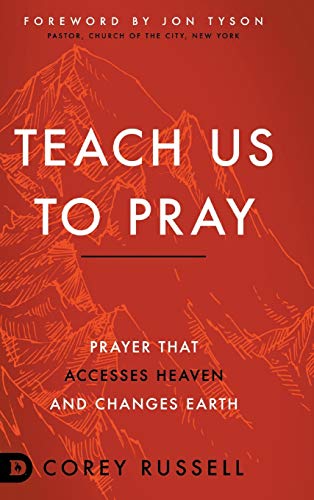 Corey Russell Teach Us To Pray, Prayer That Accesses Heaven And Changes Earth