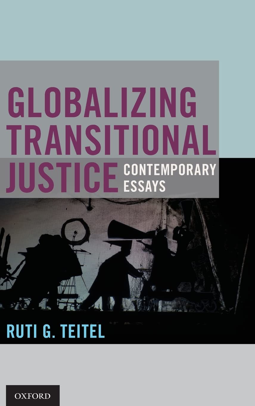Globalizing Transitional Justice: Contemporary Essays
