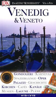 Vis a Vis Reiseführer Venedig & Veneto: Gondolieri, Karneval, Spaziergänge, Oper, Palazzi, Geschichte, Kirchen, Cafés, Kanäle, Museen, Lagune, Pläne