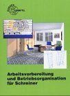 Arbeitsvorbereitung und Betriebsorganisation für Schreiner. (Lernmaterialien)