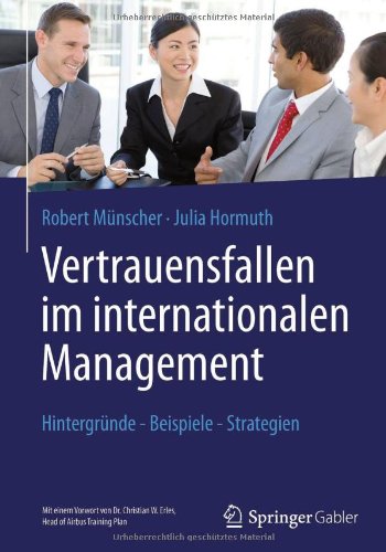 Vertrauensfallen im internationalen Management: Hintergründe - Beispiele - Strategien