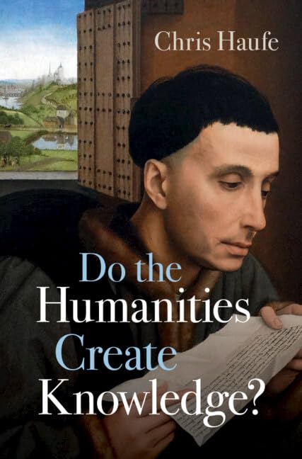 Do the Humanities Create Knowledge? - Chris Haufe Gebunden