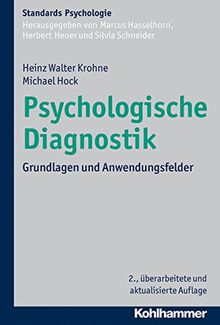 Psychologische Diagnostik: Grundlagen und Anwendungsfelder (Kohlhammer Standards Psychologie)