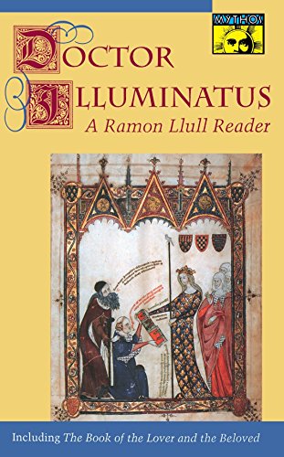 Doctor Illuminatus: A Ramon Llull Reader (Mythos (Paperback))