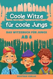 Coole Witze für coole Jungs: Das Witzebuch für Jungen ab 8