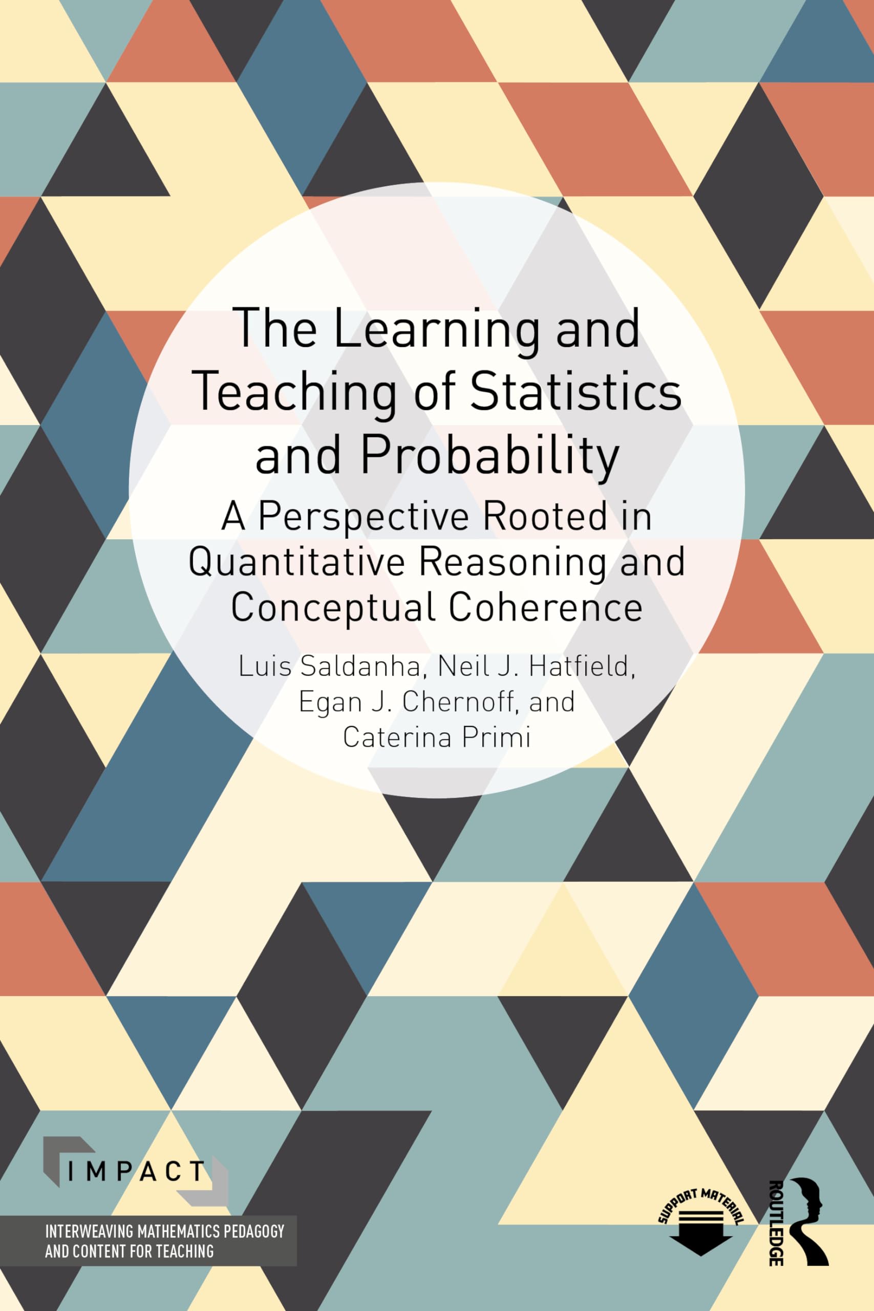 The Learning and Teaching of Statistics and Probability: A Perspective Rooted in Quantitative Reasoning and Conceptual Coherence (Impact: Interweaving Mathematics Pedagogy and Content for Teaching)
