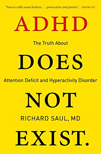 Richard Saul Adhd Does Not Exist, The Truth About Attention Deficit And Hyperactivity Disorder