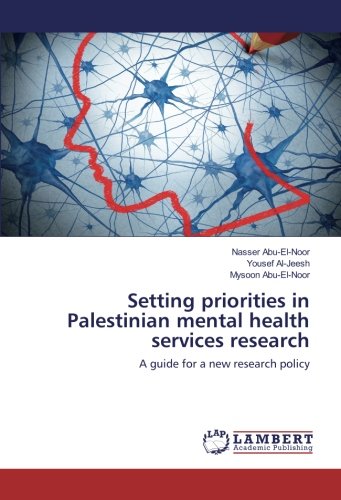 Setting priorities in Palestinian mental health services research: A guide for a new research policy